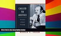 Must Have  Called to Justice: The Life of a Federal Trial Judge (Law in the American West)  READ