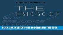 [DOWNLOAD] PDF BOOK The Bigot: Why Prejudice Persists New