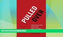 Must Have PDF  Pulled Over: How Police Stops Define Race and Citizenship (Chicago Series in Law
