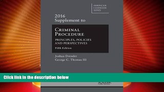 Big Deals  Criminal Procedure: Principles, Policies and Perspectives, 2016 Supplement (American