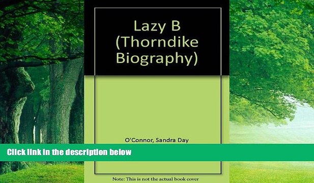 Big Deals Lazy B: Growing Up on a Cattle Ranch in the American Southwest Full Ebooks Most Wanted