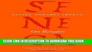 [DOWNLOAD] PDF BOOK On Benefits (The Complete Works of Lucius Annaeus Seneca) New