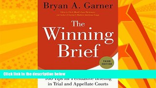READ book  The Winning Brief: 100 Tips for Persuasive Briefing in Trial and Appellate Courts