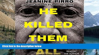 Books to Read  He Killed Them All: Robert Durst and My Quest for Justice  Full Ebooks Best Seller