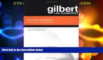 Must Have PDF  Gilbert Law Summaries: Criminal Procedure  Full Read Best Seller