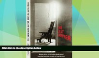 Must Have PDF  The Last Lawyer: The Fight to Save Death Row Inmates  Best Seller Books Most Wanted