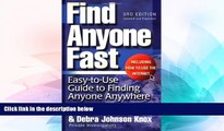 Must Have  Find Anyone Fast (Find Anyone Fast: Easy-To-Use Guide to Finding Anyone Anywhere)  READ