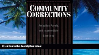 Big Deals  Community Corrections: Probation, Parole, and Intermediate Sanctions (Readings in Crime
