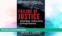 Must Have  Failure of Justice: A Brutal Murder, An Obsessed Cop, Six Wrongful Convictions  Premium