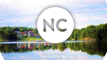 Fareoh - Cloud Ten ¦ No Copyright Music
