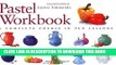 [Read PDF] Pastel Workbook: A Complete Course in Ten Lessons Download Free