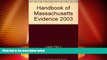 Must Have PDF  Handbook of Massachusetts Evidence 2003 - Seventh Edition  Full Read Most Wanted