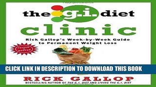 [EBOOK] DOWNLOAD The G.I. Diet Clinic: Rick Gallop s Week-by-Week Guide to Permanent Weight Loss PDF
