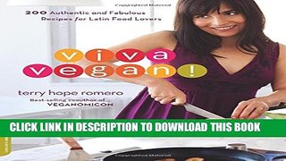 [EBOOK] DOWNLOAD Viva Vegan!: 200 Authentic and Fabulous Recipes for Latin Food Lovers GET NOW