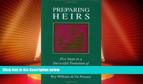 READ book  Preparing Heirs: Five Steps to a Successful Transition of Family Wealth and Values