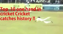 top 10 one hand catches in cricket history best catches in cricket history 2016