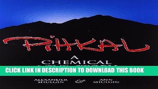 [EBOOK] DOWNLOAD Pihkal: A Chemical Love Story READ NOW
