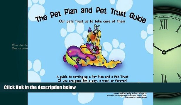 READ book The Pet Plan and Pet Trust Guide: Our Pets Trust Us to Take Care of Them; A Guide to