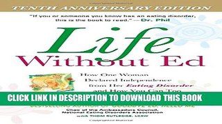 [EBOOK] DOWNLOAD Life Without Ed: How One Woman Declared Independence from Her Eating Disorder and