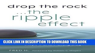 [EBOOK] DOWNLOAD Drop the Rock--The Ripple Effect: Using Step 10 to Work Steps 6 and 7 Every Day PDF