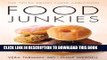 [EBOOK] DOWNLOAD Food Junkies: The Truth About Food Addiction PDF