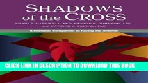 [EBOOK] DOWNLOAD Shadows of the Cross: A Christian Companion to Facing the Shadow READ NOW