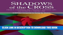 [EBOOK] DOWNLOAD Shadows of the Cross: A Christian Companion to Facing the Shadow READ NOW