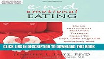 [EBOOK] DOWNLOAD End Emotional Eating: Using Dialectical Behavior Therapy Skills to Cope with