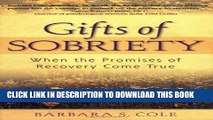 [EBOOK] DOWNLOAD Gifts of Sobriety: When the Promises of Recovery Come True READ NOW