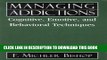 [EBOOK] DOWNLOAD Managing Addictions: Cognitive, Emotive, and Behavioral Techniques READ NOW