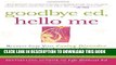 [EBOOK] DOWNLOAD Goodbye Ed, Hello Me: Recover from Your Eating Disorder and Fall in Love with