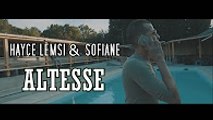 Hayce Lemsi - Altesse (Feat. Sofiane) [CLIP NON OFFICIEL]