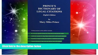 READ FULL  Prince s Dictionary of Legal Citations: A Reference Guide for Attorneys, Legal
