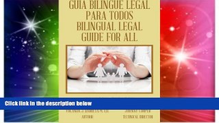 READ FULL  GUIA BILINGUE LEGAL PARA TODOS/ BILINGUAL LEGAL GUIDE FOR ALL:
