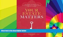 Must Have  Your Estate Matters: Gifts, Estates, Wills, Trusts, Taxes and Other Estate Planning