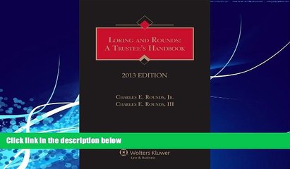 Books to Read  Loring   Rounds: A Trustees Handbook, 2013 Edition  Full Ebooks Most Wanted