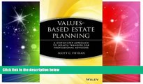 Must Have  Values-Based Estate Planning: A Step-by-Step Approach to Wealth Transfer for