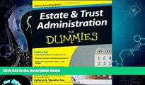Big Deals  Estate and Trust Administration For Dummies  Full Ebooks Best Seller