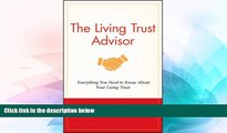 Must Have  The Living Trust Advisor: Everything You Need to Know About Your Living Trust  READ