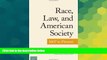Must Have  Race, Law, and American Society: 1607-Present (Criminology and Justice Studies)