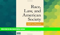 Must Have  Race, Law, and American Society: 1607-Present (Criminology and Justice Studies)