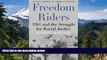 Must Have  Freedom Riders: 1961 and the Struggle for Racial Justice (Pivotal Moments in American