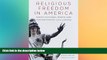 READ FULL  Religious Freedom in America: Constitutional Roots and Contemporary Challenges (Studies