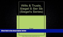 Big Deals  Siegel s Wills   Trusts: Essay and Multiple-Choice Questions and Answers (Siegel s