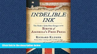 Free [PDF] Downlaod  Indelible Ink: The Trials of John Peter Zenger and the Birth of America s