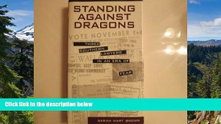READ FULL  Standing Against Dragons: Three Southern Lawyers in an Era of Fear  Premium PDF Full