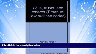 Books to Read  Wills, trusts, and estates (Emanuel law outlines series)  Full Ebooks Best Seller