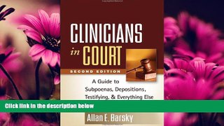 Books to Read  Clinicians in Court, Second Edition: A Guide to Subpoenas, Depositions, Testifying,