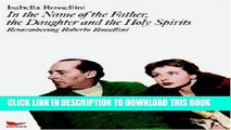 [PDF] In the Name of the Father, the Daughter and the Holy Spirits: Remembering Roberto Rossellini