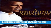 [PDF] Defining Moment: Barack Obama: The Historical Journey to 1600 Pennsylvania Avenue Popular